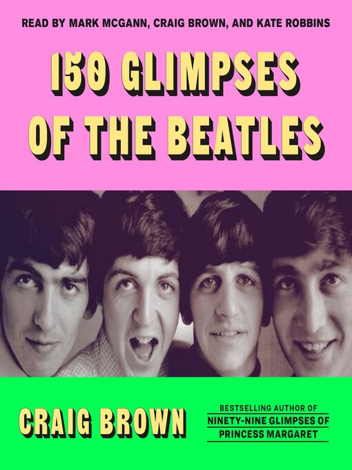 Title details for 150 Glimpses of the Beatles by Craig Brown - Available